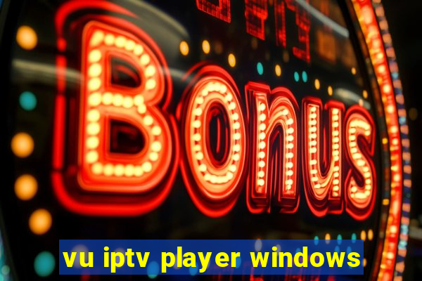 vu iptv player windows